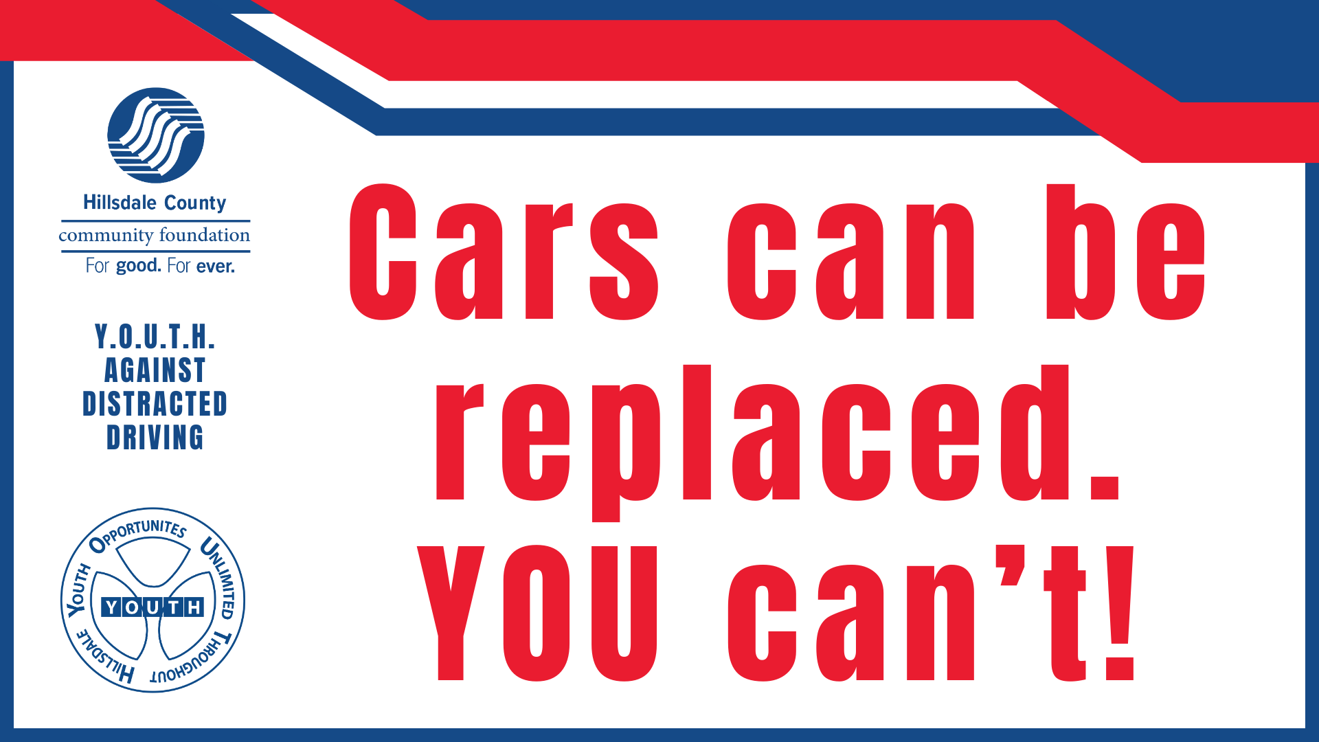 Cars can be replaced. YOU can't!